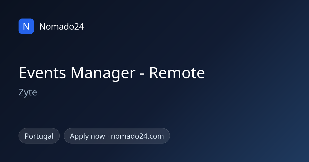 Events Manager - Remote, Zyte · Portugal | Nomado24